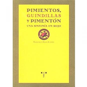 Pimientos, guindillas y pimentón. Una sinfonía en rojo