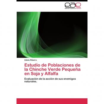 Estudio de Poblaciones de la Chinche Verde Pequeña en Soja y Alfalfa: Evaluación de la acción de sus enemigos naturales.