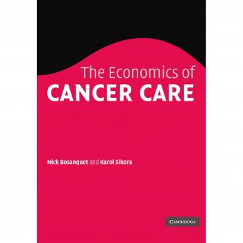 La Economía del Cuidado del Cáncer - Edición en Rústica de Cambridge