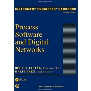 Instrument Engineers' Handbook, Volume 3: Process Software and Digital Networks, Fourth Edition