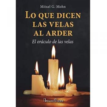 Lo que dicen las velas al arder. El oráculo de las velas
