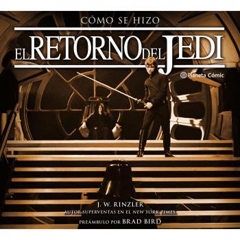 Cómo se hizo Star Wars El retorno del Jedi - Jonathan W. Rinzler