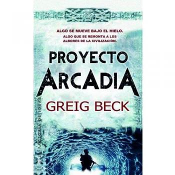 Proyecto Arcadia - Greig Beck