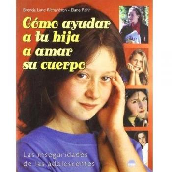 Cómo ayudar a tu hija a amar su cuerpo: Las inseguridades de las adolescentes - Lane