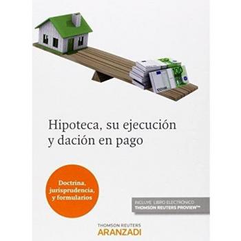 Hipoteca, su ejecución y dación en pago: