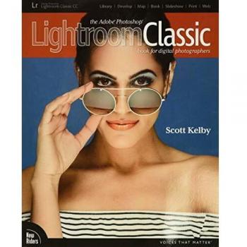 The Adobe Photoshop Lightroom Classic CC Book for Digital Photographers