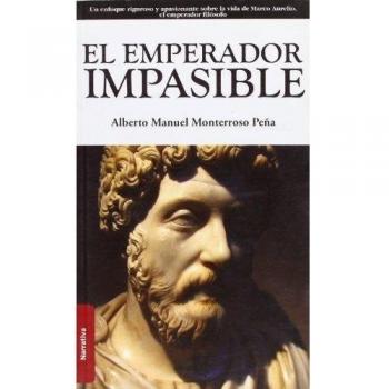 Emperador Impasible,El - Alberto Manuel Monterroso Peña