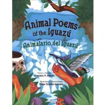 Animal Poems of the Iguazu: Animalario Del Iguazu: 0