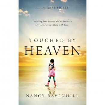 Touched by Heaven: Inspiring True Stories of One Woman's Lifelong Encounters with Jesus