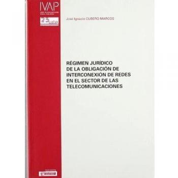 Regimen juridico de la obligacion de interconexion de redes en el
