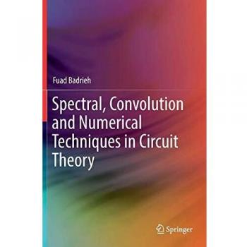 Spectral, Convolution and Numerical Techniques in Circuit Theory