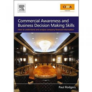 Commercial Awareness and Business Decision Making Skills: How to Understand and Analyse Company Financial Information