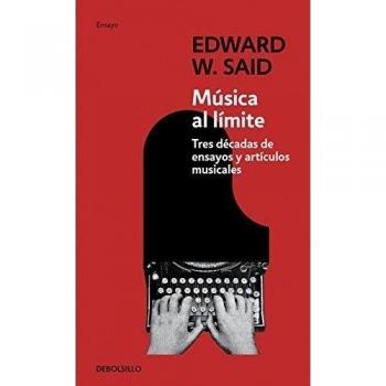 Música al límite: Tres décadas de ensayos y artículos musicales