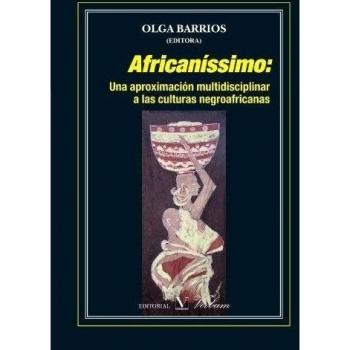 Africaníssimo: Una Aproximación Multidisciplinar A Las Culturas Negroafricanas