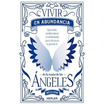 Vivir en abundancia de la mano de los ángeles