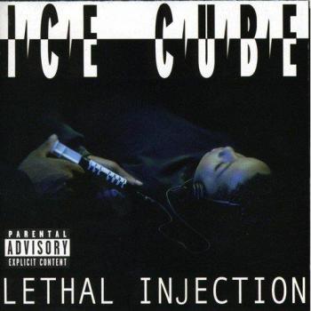 lethal injection - Ice Cube