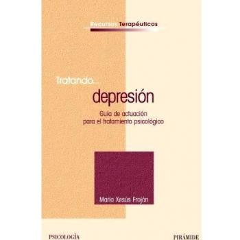 Tratando... depresión: Guía de actuación para el tratamiento psicológico