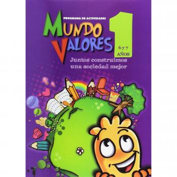 Mundo Valores 1: Juntos construimos un mundo mejor