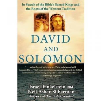 David and Solomon: In Search of the Bible's Sacred Kings and the Roots of the Western Tradition