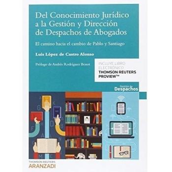 Del Conocimiento Jurídico a la Gestión y Dirección de Despachos de Abogados: El camino hacia el cambio de Pablo y Santiago