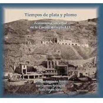 Tiempos de Plata y Plomo: Economía y sociedad en la Cuevas del siglo XIX