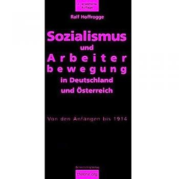 Socialism and Labor Movement in Germany and Austria: From the Beginnings to 1914 by Ralf Hoffrogge