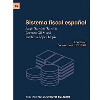 Sistema fiscal español: 7.ª edición. Curso académico 2021/2022