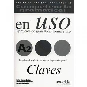 Competencia gramatical en uso A2 - libro de claves: Ejercicios de gramatica forma y uso A2 Claves