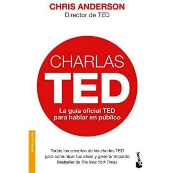 Charlas TED: La guía oficial TED para hablar en público