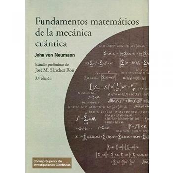 FUNDAMENTOS MATAMÁTICOS DE LA MECÁNICA CUÁNTICA: 50 - VON NEUMANN JOHN