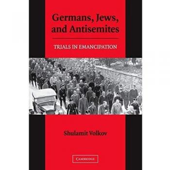 Germans, Jews, and Antisemites: Trials in Emancipation - Paperback Edition