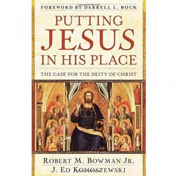 Putting Jesus in His Place: The Case for the Deity of Christ
