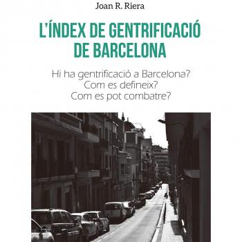 L'Index De Gentrificacio De Barcelona: Hi ha gentrificació a Barcelona?