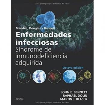 Mandell, Douglas Y Bennett. Enfermedades Infecciosas. Síndrome De Inmunodeficiencia Adquirida - 8ª Edición - Martin J. Blaser