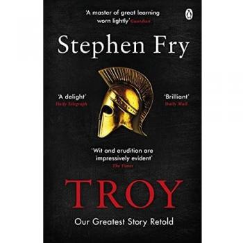 Troy: Nuestra Mayor Historia Contada de Nuevo por Stephen Fry - Mitos Griegos, 3