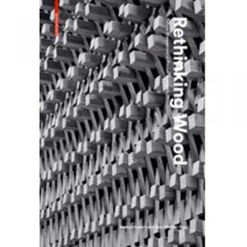 Rethinking Wood: Future Dimensions of Timber Assembly