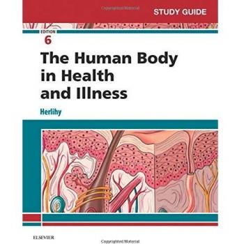Study Guide for The Human Body in Health and Illness, 6e
