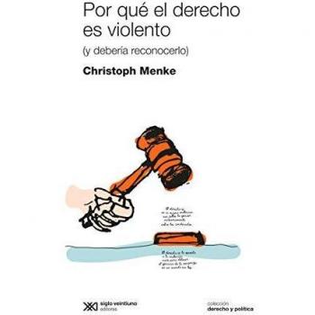 Por qué el Derecho Es violento