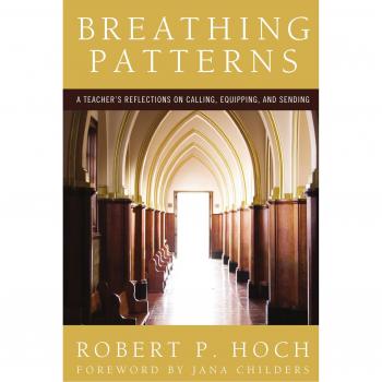 Breathing Patterns: A Teacher's Guide to Calling, Equipping, and Sending