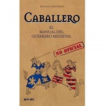 Caballero: El manual del guerrero medieval