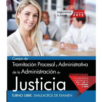Cuerpo de Tramitación Procesal y Administrativa de la Administración de Justicia. Turno Libre. Simulacros de examen