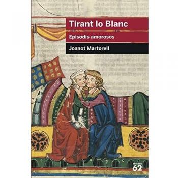 Tirant Lo Blanc. Episodis Amorosos - Joanot Martorell