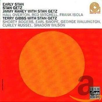 STAN GETZ:EARLY STAN
