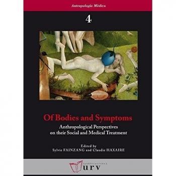 Of Bodies and Symptoms: Anthropological Perspectives on their Social and Medical Treatment: 4