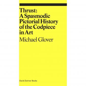 Thrust: A Spasmodic Pictorial History of the Codpiece