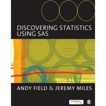 Discovering Statistics Using SAS: And Sex and Drugs and Rock 'n' Roll