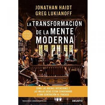 La transformación de la mente moderna: Cómo las buenas intenciones y las malas ideas están condenando a una generación al fracaso