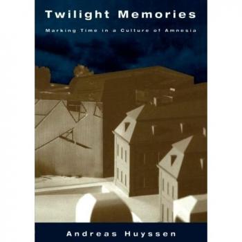 Twilight Memories: Time Marking in a Culture of Forgetfulness