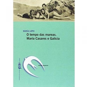 O tempo das mareas: María Casares e Galicia