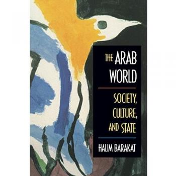 The Arab World: Society, Culture, and State